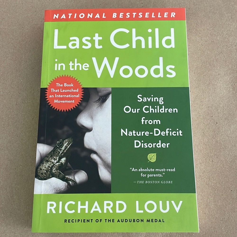 Last child in the woods Saving our children from nature-deficit disorder